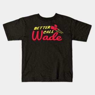 Better Call Wade Kids T-Shirt